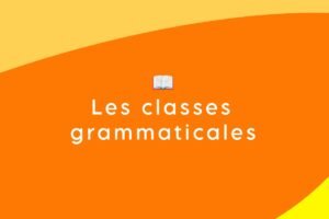 Les classes grammaticales en français